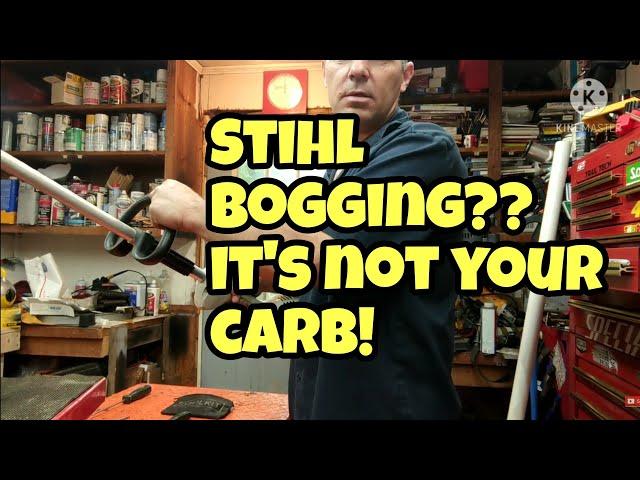 Stihl weed eater bogging. It's NOT your carb!
