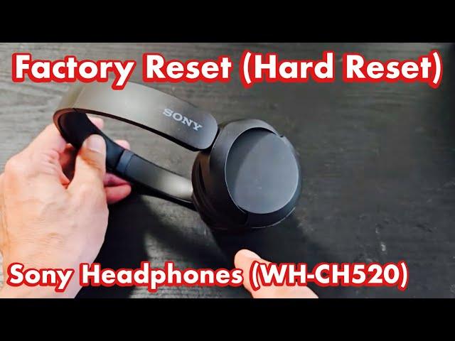 Sony WH-CH520 Headphones: How to Factory Reset (Hard Reset) Problems Connecting or Pairing? FIXED!