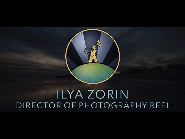 ILYA ZORIN DP Showreel 2019 4K