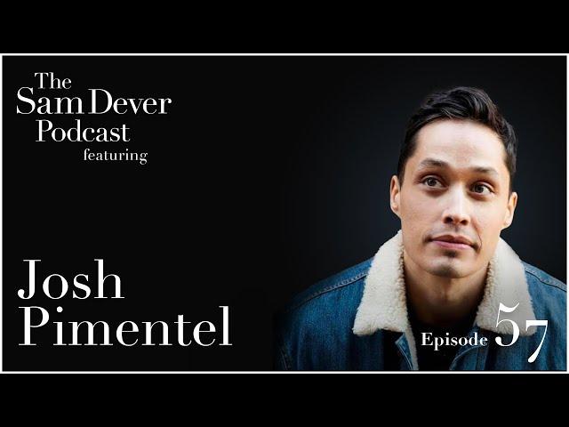 "Comedy, Books, Belief and Ayahuasca" - The Sam Dever Podcast - Episode #57 - Josh Pimentel