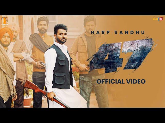 47 (Official Music Video) | Harp Sandhu | Latest Punabi Song 2025 | Tufang Entertainment