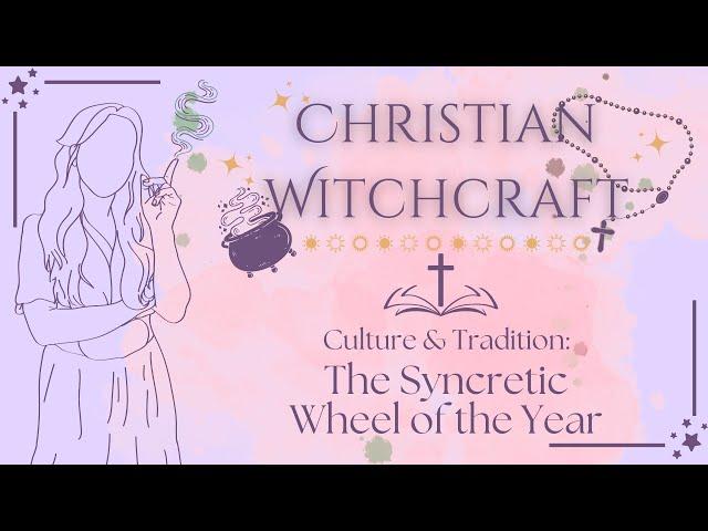 The Syncretic Wheel of the Year Explained | Culture & Tradition Discussions