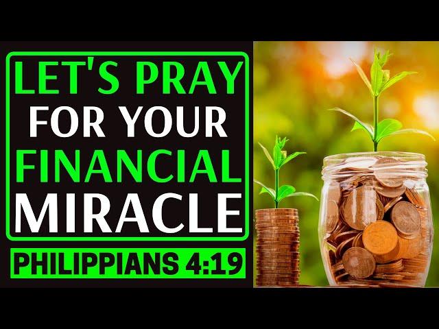 LET'S PRAY FOR YOUR FINANCIAL MIRACLE - POWERFUL PRAYERS FOR FINANCIAL BREAKTHROUGH