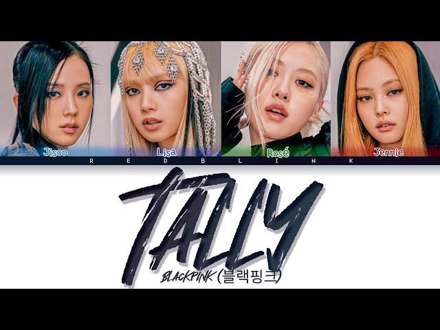 [UNCENSORED] BLACKPINK - 'Tally' (color Coded Lyrics Eng)