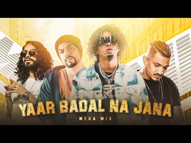 YAAR BADAL NA JANA X BOHEMIA X MC STAN MEGAMIX ( PRO BY LOVE MUSIC BEATZ)