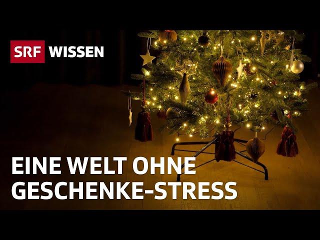 Was wäre, wenn es eine Weihnachten ohne Geschenke-Stress gäbe? | Gedankenexperiment | SRF Wissen