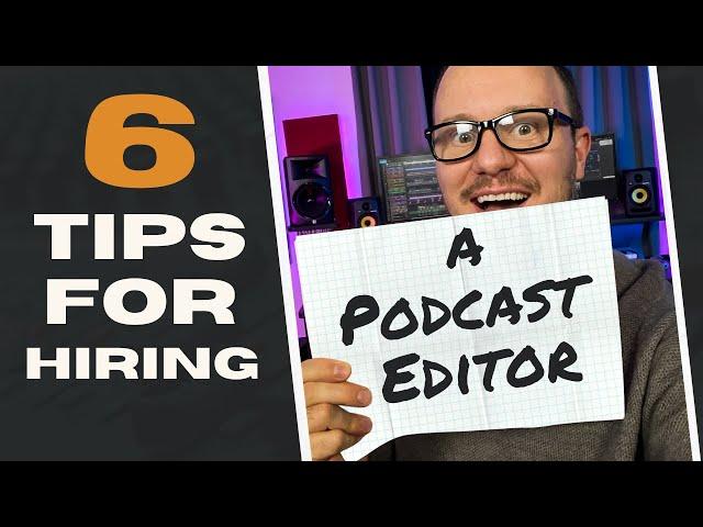 6 Tips for Hiring a Podcast Editor