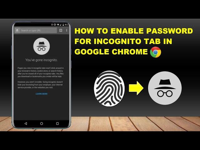 How to Lock Google Chrome Incognito Tab with Fingerprint or Password on Android