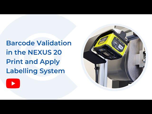 Barcode Validation in the NEXUS 20 Print and Apply Labelling System