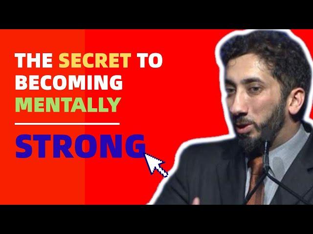 THE SECRET TO BECOMING MENTALLY STRONG IN ISLAM I ISLAMIC TALKS 2021 I NOUMAN ALI KHAN NEW