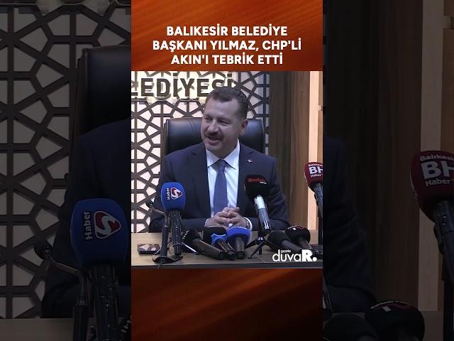 Balıkesir Belediye Başkanı Yılmaz, CHP'li Akın'ı tebrik etti: Güzel bir sonuç alarak kazandı #shorts