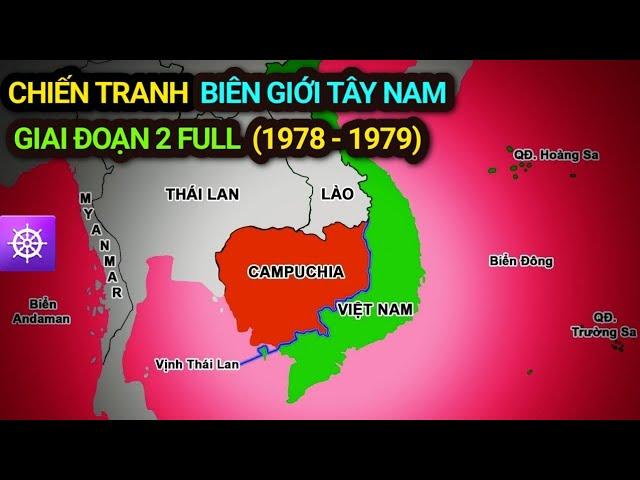 CHIẾN TRANH BIÊN GIỚI TÂY NAM - GIAI ĐOẠN 2 FULL (1978 - 1979)