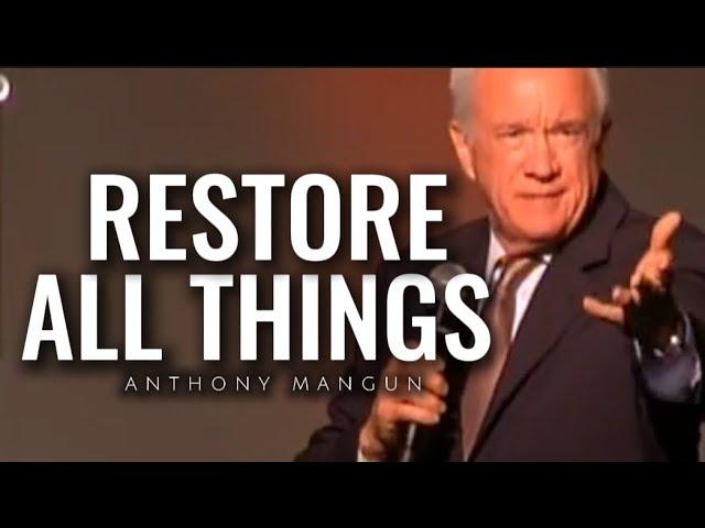 Anthony Mangun - RESTORE ALL THINGS