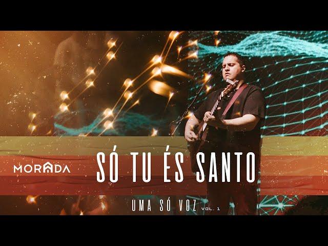 SÓ TU ÉS SANTO / UMA COISA / DEIXA QUEIMAR / QUANDO ELE VEM | MORADA (AO VIVO)