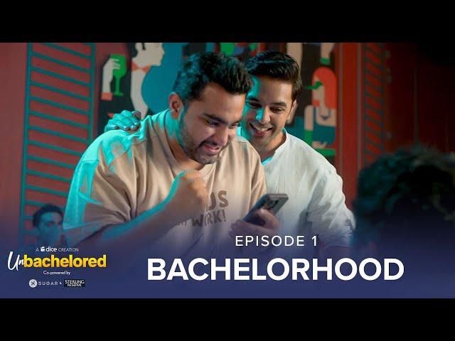 Dice Media | Unbachelored | Web Series | Episode 1 - Bachelorhood ft. Viraj Ghelani @ThatsSoViraj