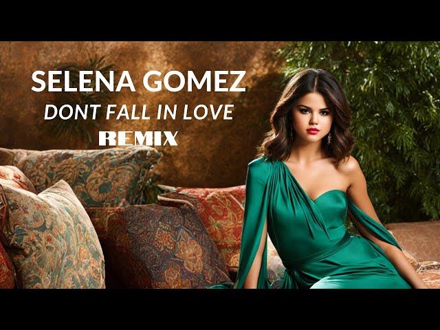 Selena Gomez - Dont Fall in Love | MelodiaMatrix Remix |