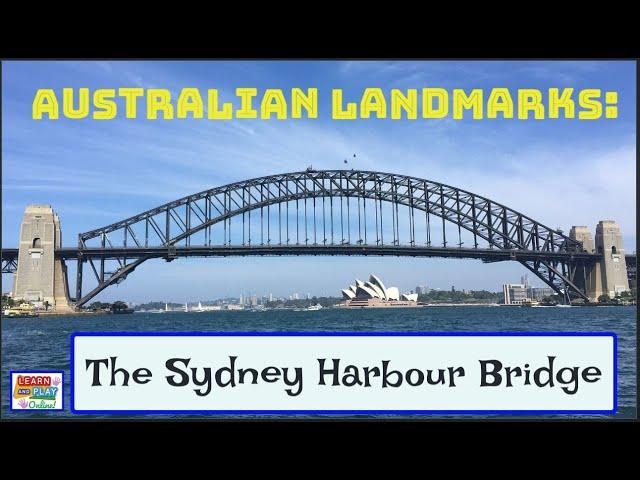 The Sydney Harbour Bridge For Kids!