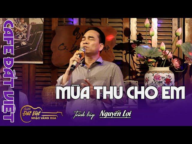 Mùa Thu Cho em- St Ngô Thuỵ Miên- Nguyễn Lợi giao lưu tại Cafe Đất Việt-