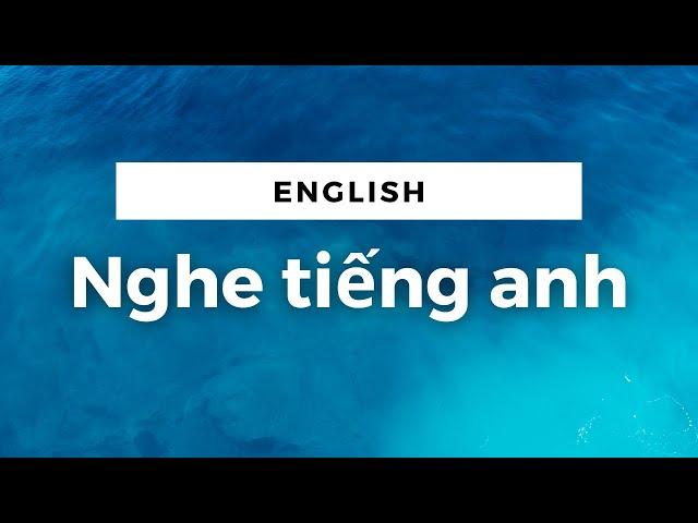 Luyện nghe nói tiếng Anh hiệu quả - 200 cụm từ