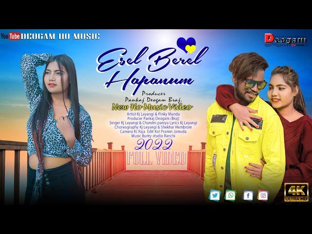 New Ho Song || Esel Berel Hapanum || Singer Kj Leyangi & Chandni Pareya || Full Video 2022