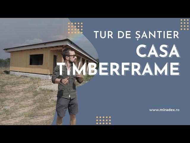 Tur de șantier: casa TIMBERFRAME