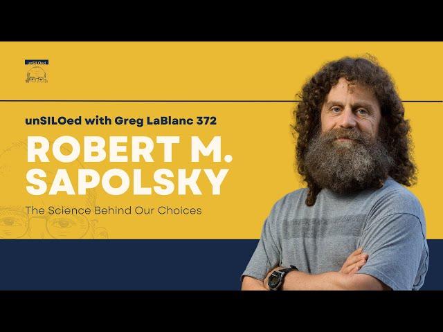 372. The Science Behind Our Choices feat. Robert M. Sapolsky