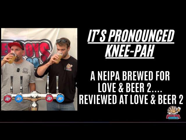 Homebrew NEIPA Recipe and Review from Love & Beer 2 - It's Pronounced Knee-Pah!