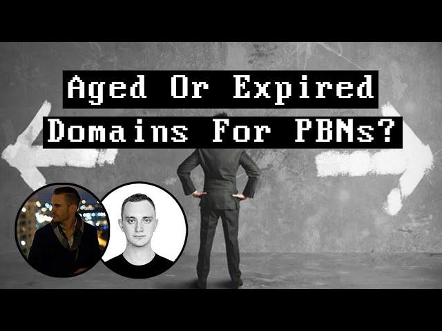 Aged Domains Vs. Expired Domains For Building PBN's