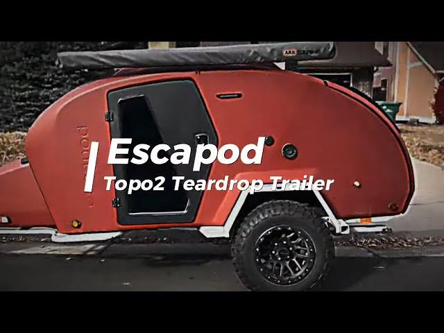 Escapod Topo2 Teardrop Trailer Review