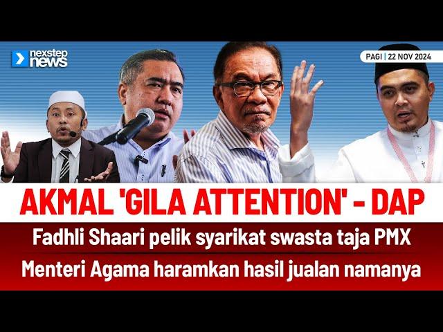 Akmal 'gila attention' - DAPSY | Fadhli Shaari pelik syarikat swasta taja PMX | Na'im haramkan ...