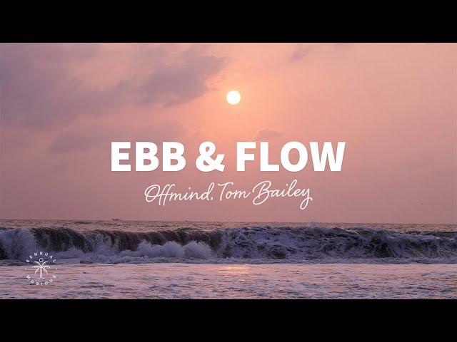 Offmind, Tom Bailey - Ebb & Flow (Lyrics)