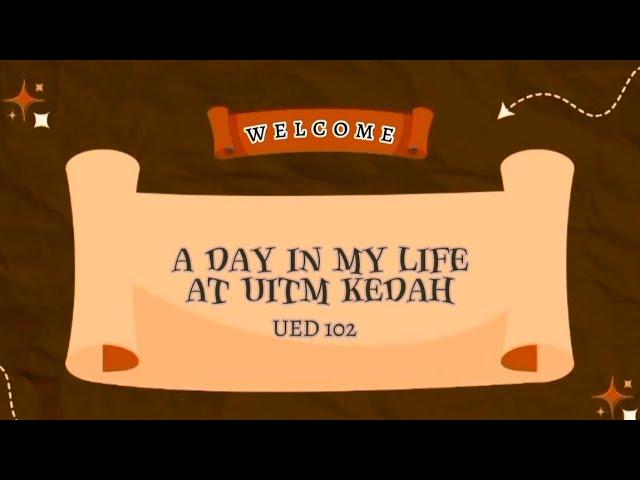 UED102 || A Day In My Life At UiTM Kedah 