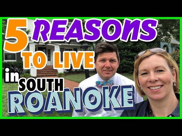 South Roanoke VA Top 5 reasons to live in South Roanoke VA