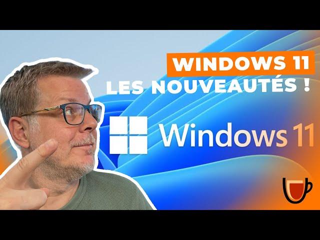 Windows 11 : Toutes les nouveautés !