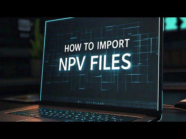 HOW TO IMPORT NPV TUNNEL FILES