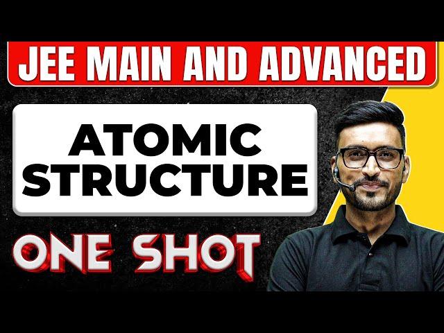 ATOMIC STRUCTURE in 1 Shot: All Concepts & PYQs Covered || JEE Main & Advanced