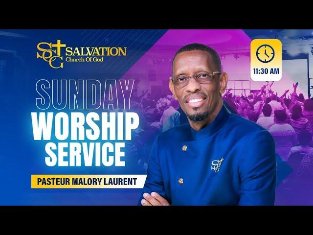 11:30 Worship Service | 07/21/2024 | Salvation Church of God | Pasteur Malory Laurent