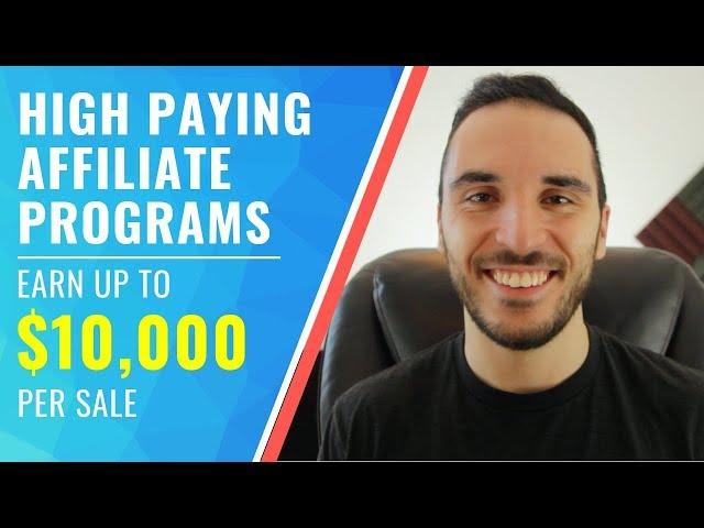 *NEW* High Paying Affiliate Programs 2019 - Make Up To $10,000 Per SALE!