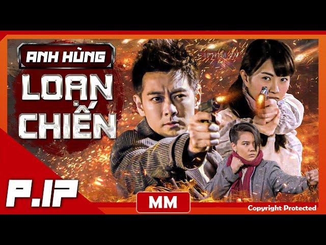 Anh Hùng Loạn Chiến - Tập 17 | Phim Hành Động Kháng Nhật Hấp Dẫn Nhất | Thuyết Minh | iPhimTV