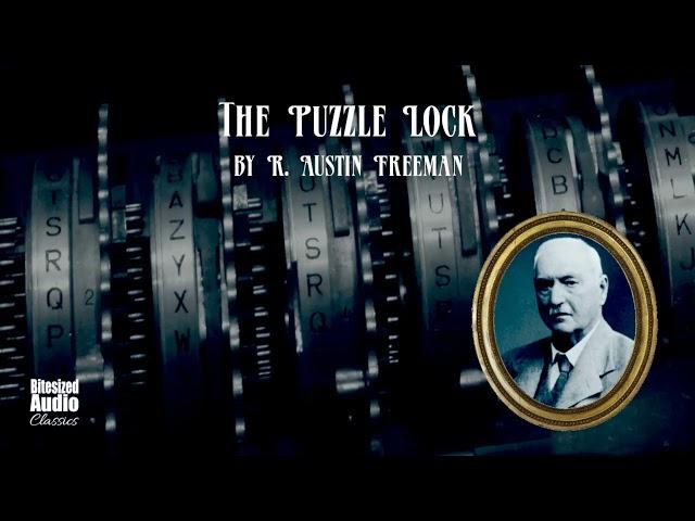 The Puzzle Lock | R. Austin Freeman | A Bitesized Audiobook