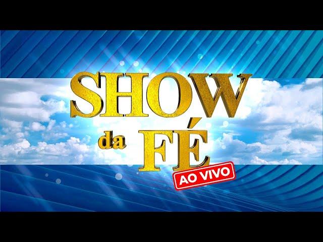 Show da Fé AO VIVO, Domingo  às 09H (27/10/2024)