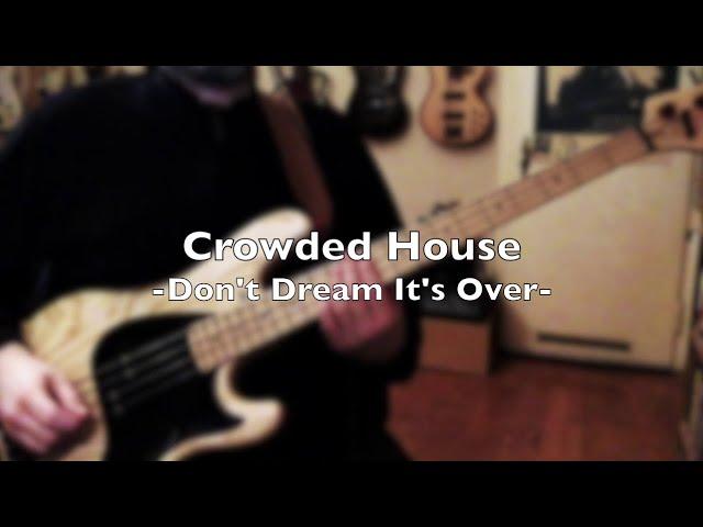 Crowded House | Don't Dream It's Over | Bass Cover