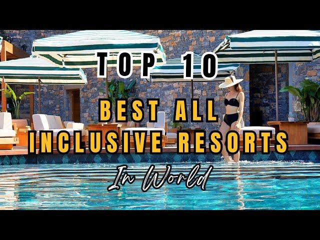 TOP 10 The Best All-Inclusive Adults-Only Resorts in World