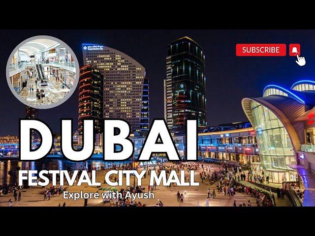 Dubai Festival City Mall | Shopping, Dining and Entertainment | Join Ayush for a Walking Tour