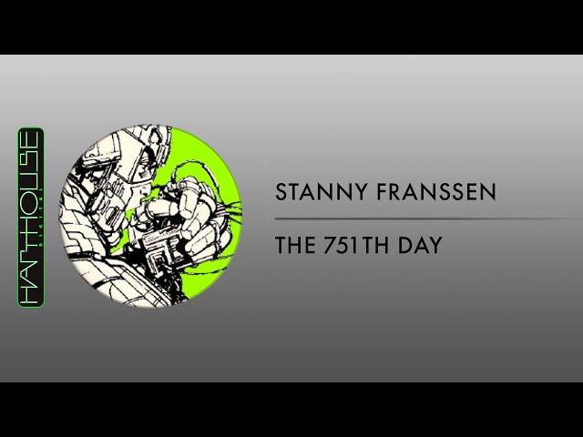 Stanny Franssen - The 751th Day (Harthouse)