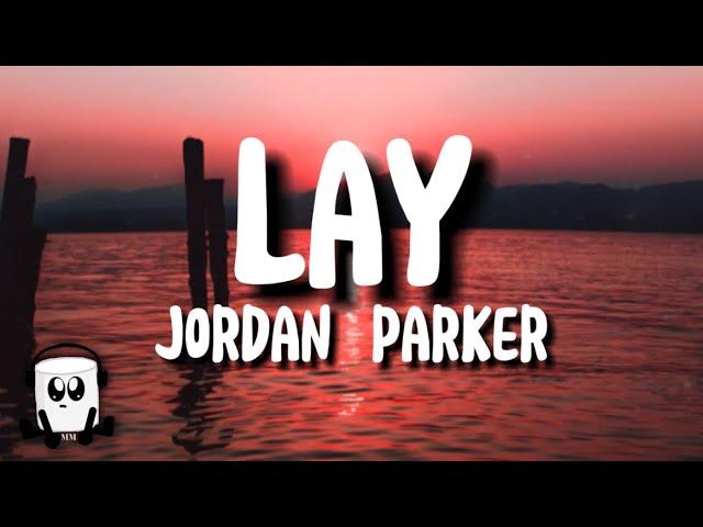 Jordan Parker - Lay (lyrics)