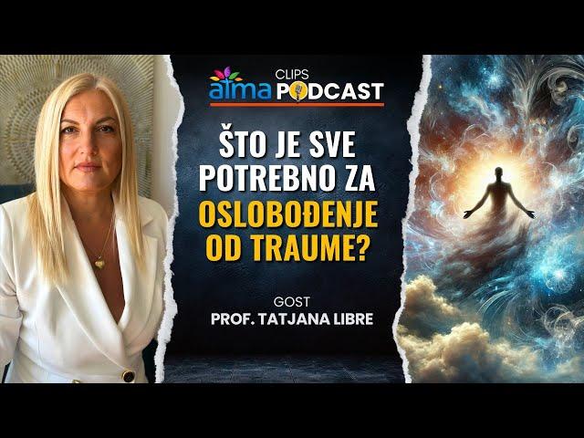 prof. Tatjana Libre - ŠTO JE SVE POTREBNO ZA OSLOBOĐENJE OD TRAUME?