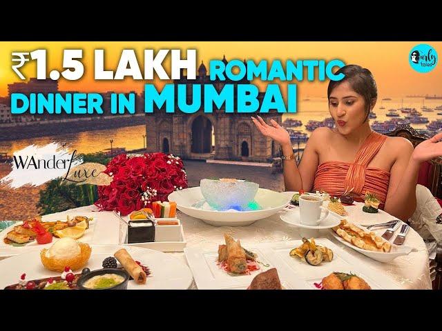 Candle Lit 7-Course Dinner For ₹1.5 Lakh At Taj Mahal Palace, Mumbai | WanderLuxe Ep 7 | Curly Tales