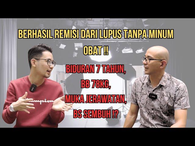 BERHASIL REMISI DARI LUPUS TANPA OBAT, BIDURAN 7 TAHUN, DARI 78KG HINGGA 58KG, JERAWATAN, HILANG !!