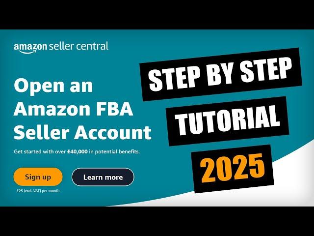 How to Open an Amazon UK Seller Account in 2025 (FULL Step by Step Tutorial)